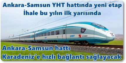 Ankara-Samsun YHT Hattında Yeni Etap Başlıyor